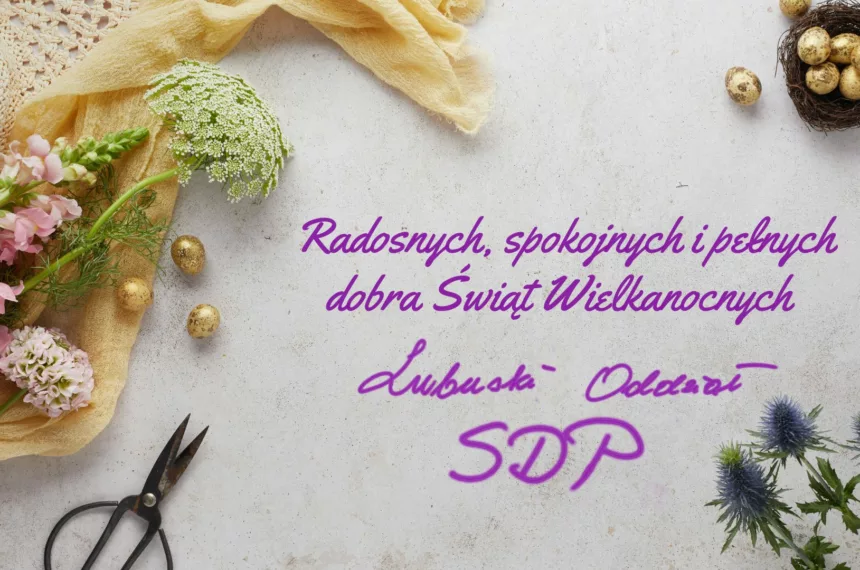 Radosnych, spokojnych i pełnych dobra Świąt Wielkanocnych